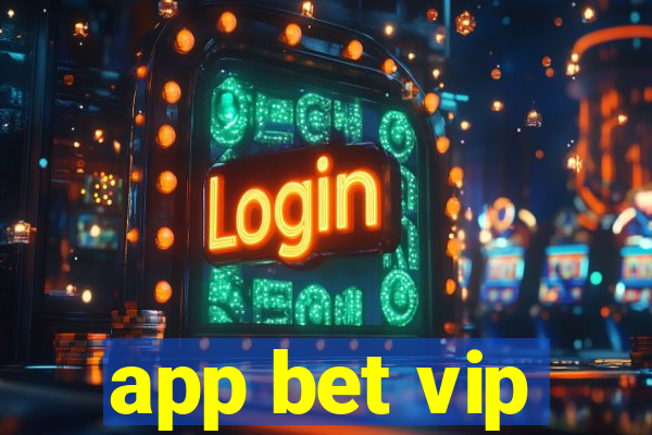 app bet vip